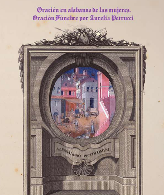 Oración en alabanza de las mujeres. Oración fúnebre por Aurelia Petrucci, de Alessandro Piccolomini